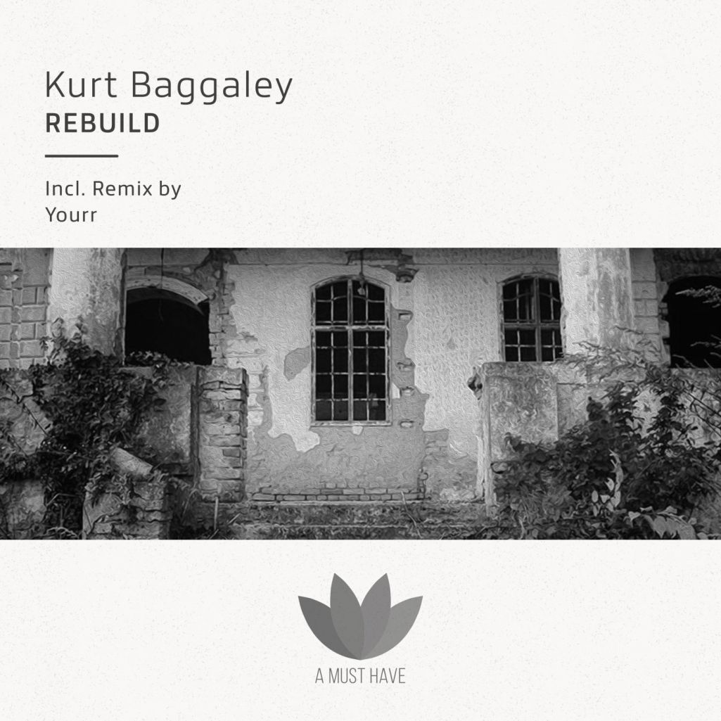 Kurt Baggaley - Rebuild [AMH262]